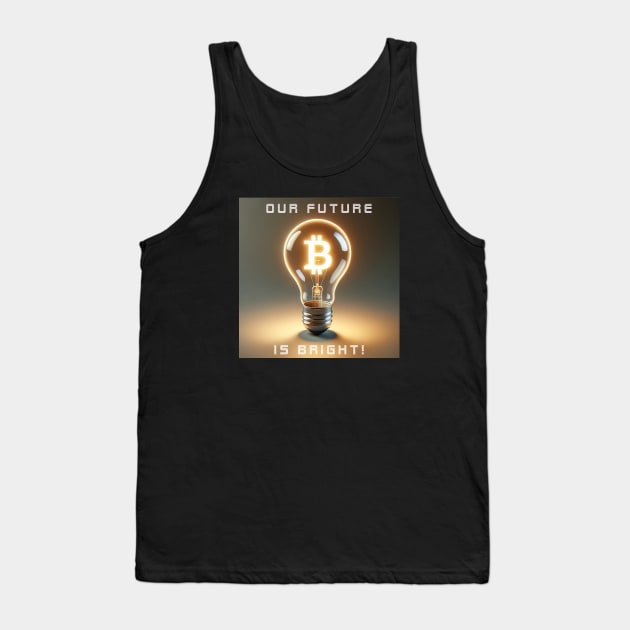 Our Future is Bright!: The Light of Bitcoin Tank Top by Phygital Fusion